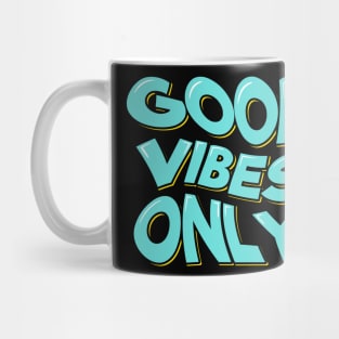 Good Vibes Only Mug